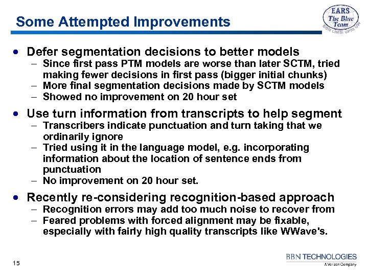 Some Attempted Improvements · Defer segmentation decisions to better models – Since first pass