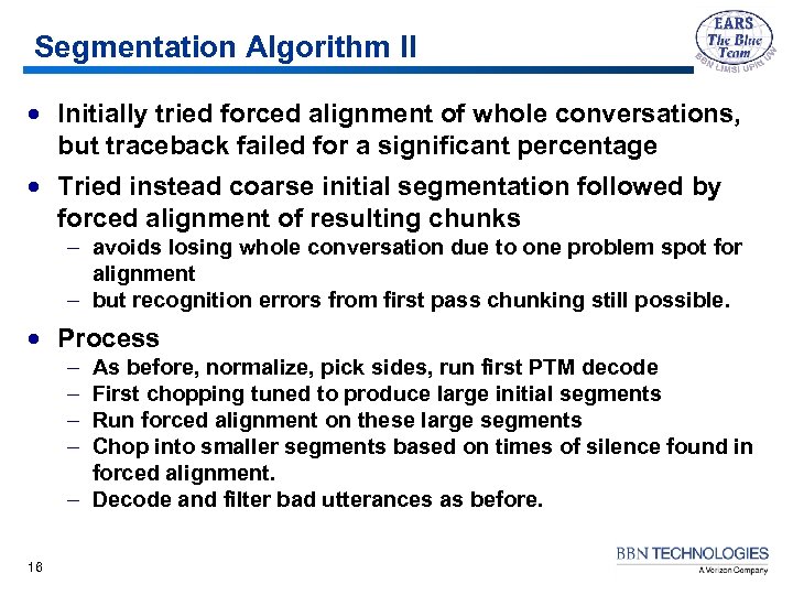 Segmentation Algorithm II · Initially tried forced alignment of whole conversations, but traceback failed