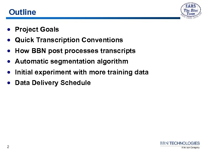 Outline · Project Goals · Quick Transcription Conventions · How BBN post processes transcripts