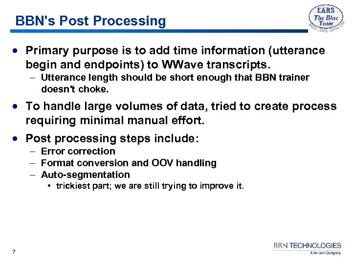 BBN's Post Processing · Primary purpose is to add time information (utterance begin and