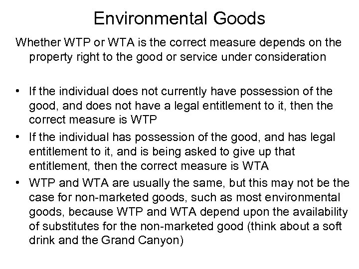 Environmental Goods Whether WTP or WTA is the correct measure depends on the property