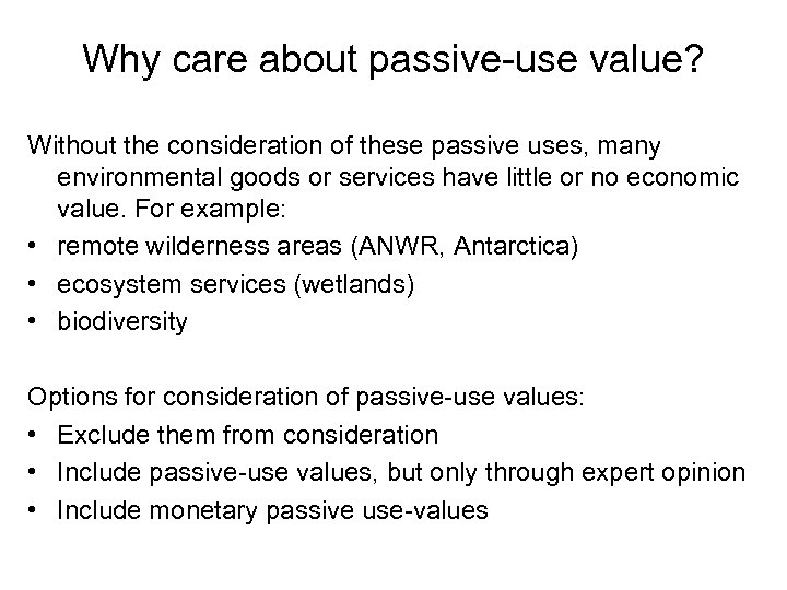 Why care about passive-use value? Without the consideration of these passive uses, many environmental