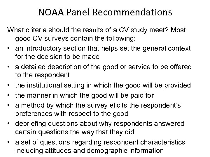 NOAA Panel Recommendations What criteria should the results of a CV study meet? Most