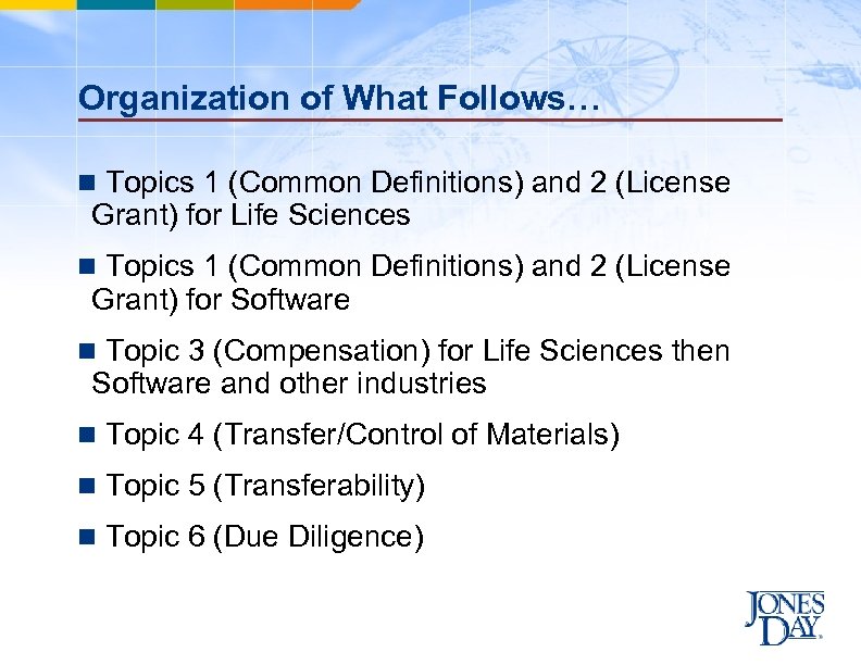 Organization of What Follows… n Topics 1 (Common Definitions) and 2 (License Grant) for