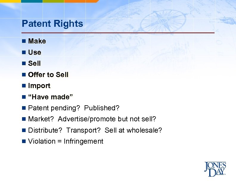 Patent Rights n Make n Use n Sell n Offer to Sell n Import