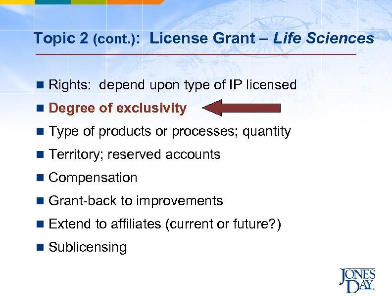 Topic 2 (cont. ): License Grant – Life Sciences n Rights: depend upon type