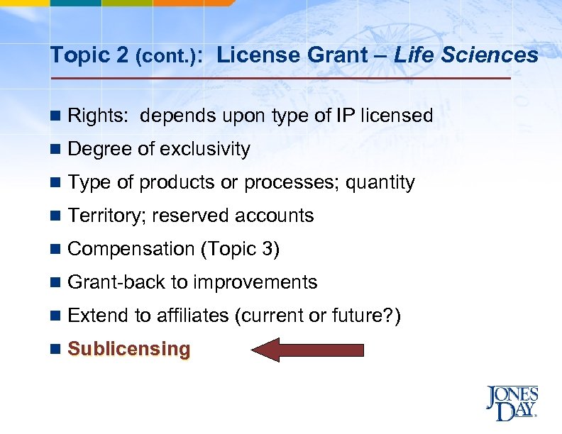 Topic 2 (cont. ): License Grant – Life Sciences n Rights: depends upon type