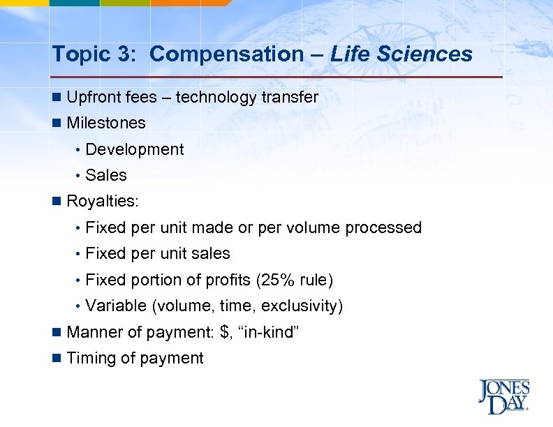 Topic 3: Compensation – Life Sciences n Upfront fees – technology transfer n Milestones