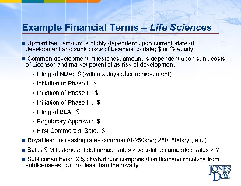 Example Financial Terms – Life Sciences n Upfront fee: amount is highly dependent upon