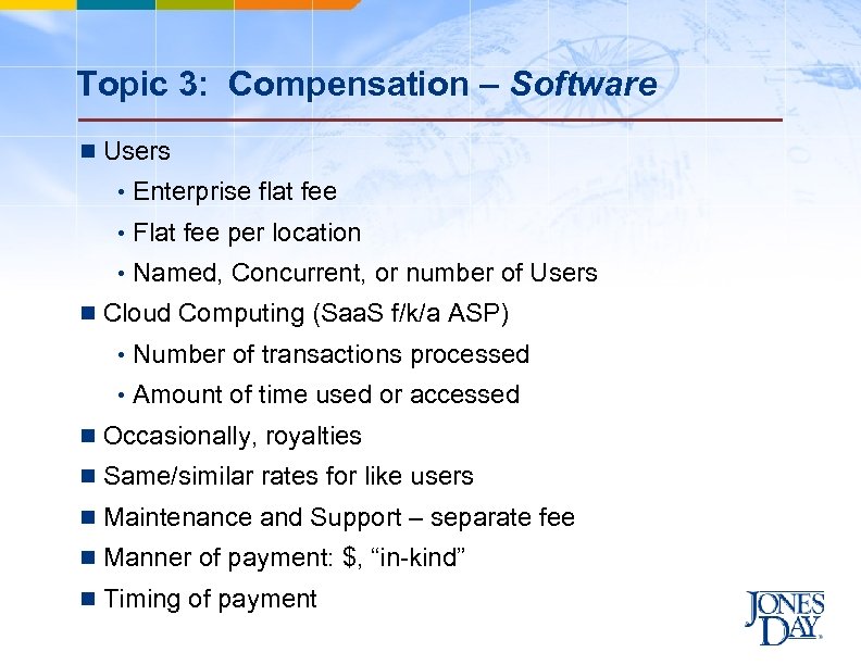 Topic 3: Compensation – Software n Users • Enterprise flat fee • Flat fee