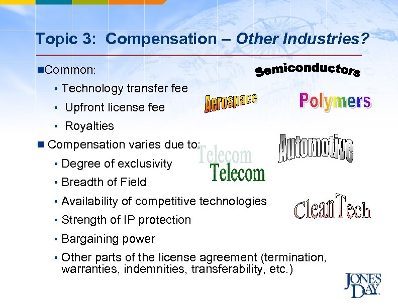 Topic 3: Compensation – Other Industries? n. Common: • Technology transfer fee • Upfront