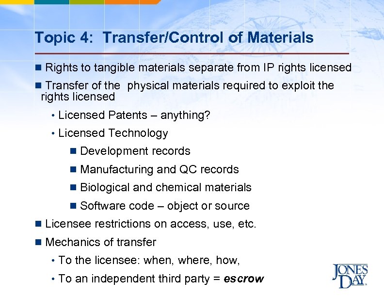 Topic 4: Transfer/Control of Materials n Rights to tangible materials separate from IP rights