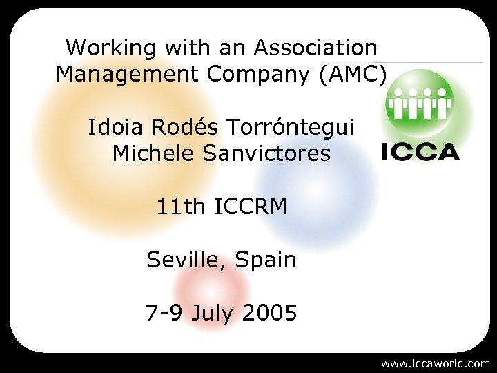 Working with an Association Management Company (AMC) Idoia Rodés Torróntegui Michele Sanvictores 11 th