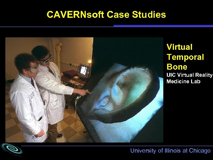 CAVERNsoft Case Studies Virtual Temporal Bone UIC Virtual Reality Medicine Lab University of Illinois