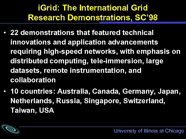 i. Grid: The International Grid Research Demonstrations, SC’ 98 • 22 demonstrations that featured