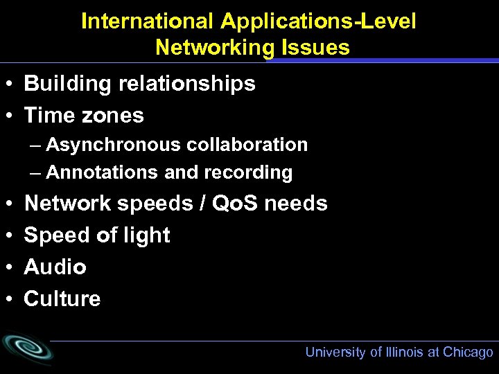 International Applications-Level Networking Issues • Building relationships • Time zones – Asynchronous collaboration –