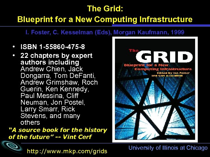 The Grid: Blueprint for a New Computing Infrastructure I. Foster, C. Kesselman (Eds), Morgan