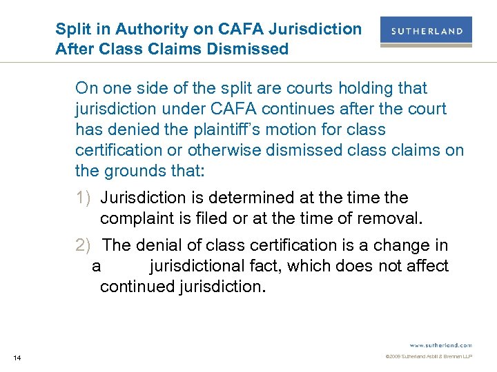 Split in Authority on CAFA Jurisdiction After Class Claims Dismissed On one side of