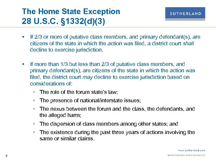 The Home State Exception 28 U. S. C. § 1332(d)(3) § If 2/3 or