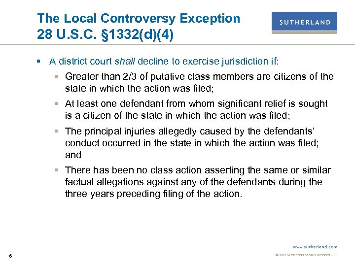 The Local Controversy Exception 28 U. S. C. § 1332(d)(4) § A district court