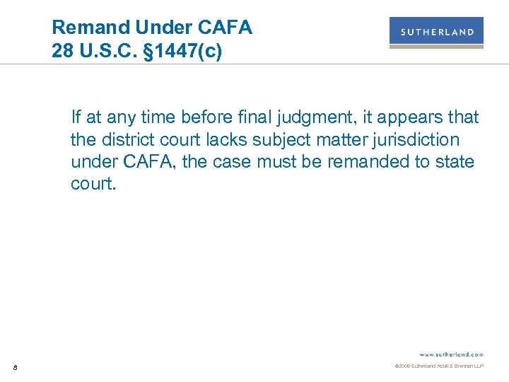 Remand Under CAFA 28 U. S. C. § 1447(c) If at any time before