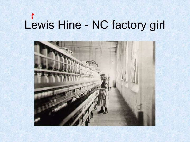 Lewis Hine - NC factory girl 