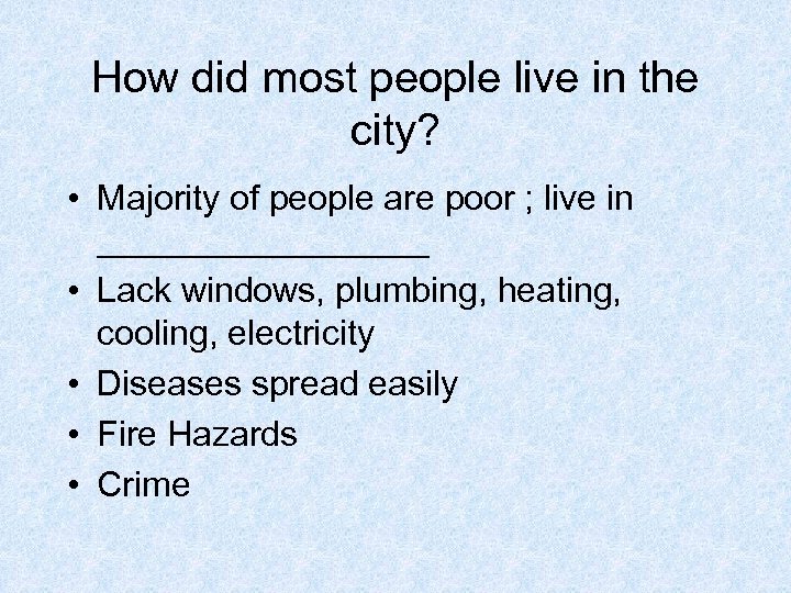 How did most people live in the city? • Majority of people are poor