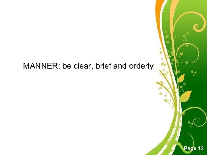 MANNER: be clear, brief and orderly Free Powerpoint Templates Page 12 