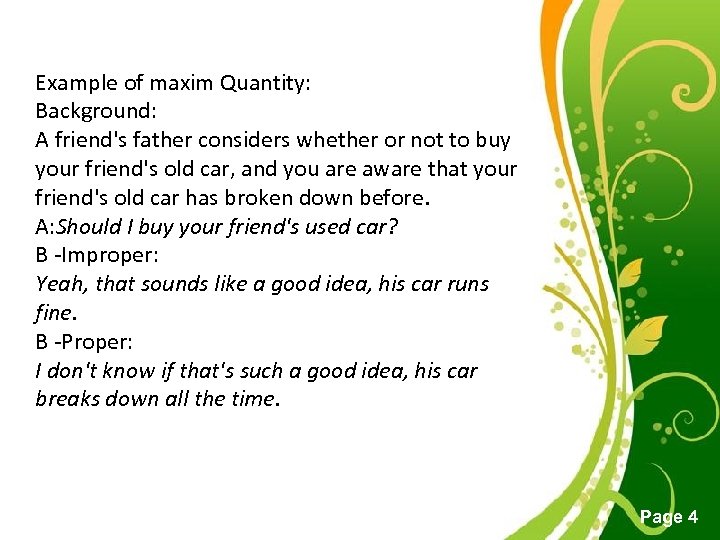 Example of maxim Quantity: Background: A friend's father considers whether or not to buy