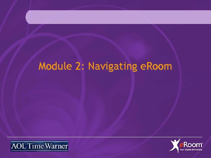 Module 2: Navigating e. Room 