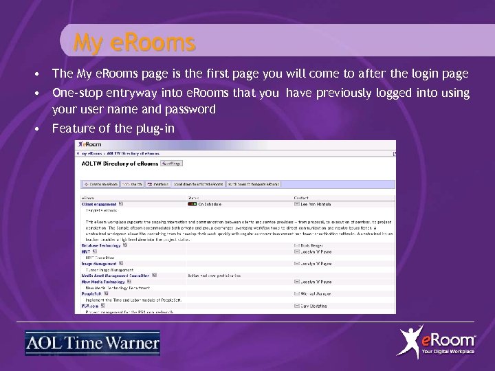 My e. Rooms • The My e. Rooms page is the first page you