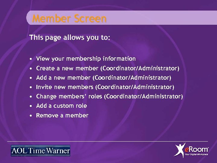 Member Screen This page allows you to: • View your membership information • Create