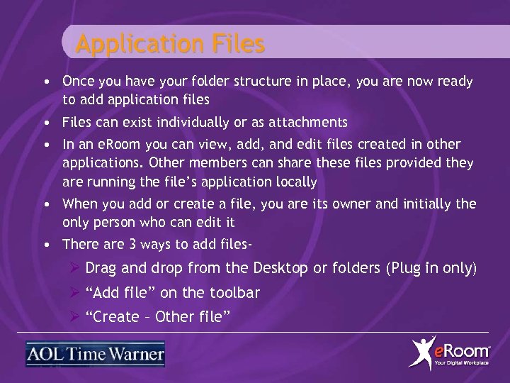 Application Files • Once you have your folder structure in place, you are now