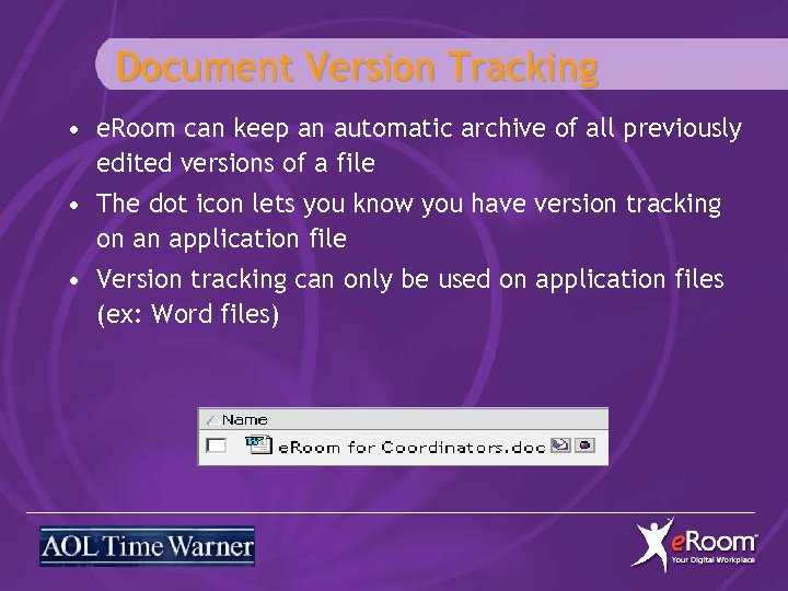 Document Version Tracking • e. Room can keep an automatic archive of all previously