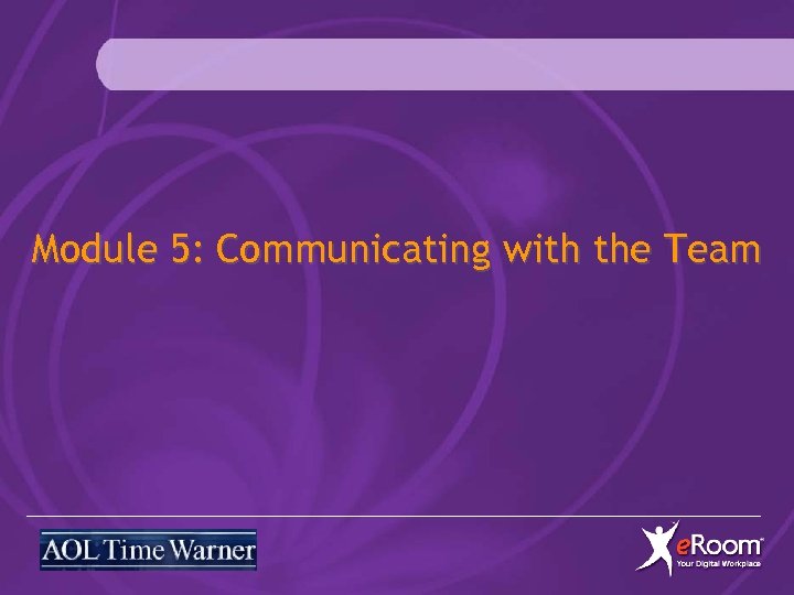 Module 5: Communicating with the Team 