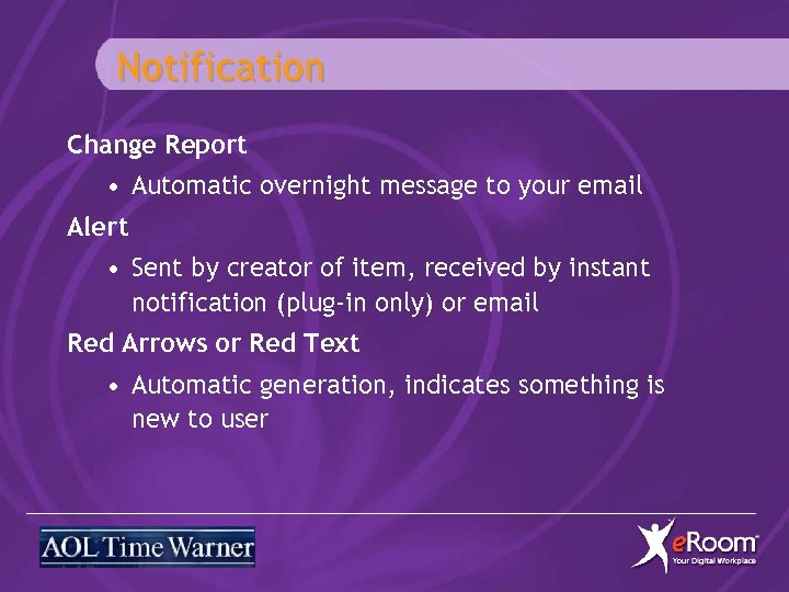 Notification Change Report • Automatic overnight message to your email Alert • Sent by