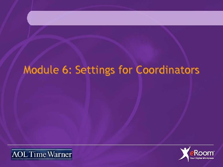 Module 6: Settings for Coordinators 