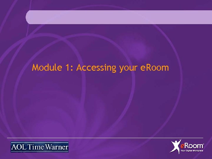 Module 1: Accessing your e. Room 