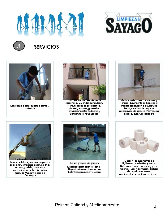 3 SERVICIOS Limpieza de obra, puesta a punto y siniestros Limpieza de mantenimiento de