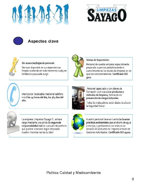 Aspectos clave Política Calidad y Medioambiente 6 
