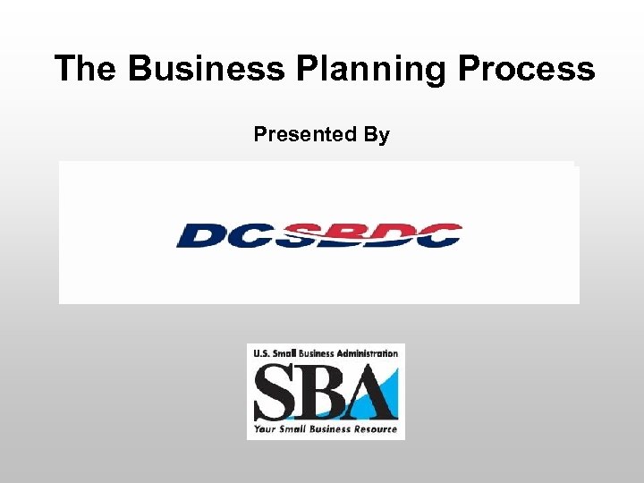 The Business Planning Process Presented By 