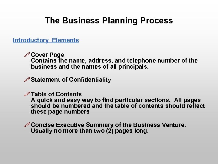 The Business Planning Process Introductory Elements " Cover Page Contains the name, address, and
