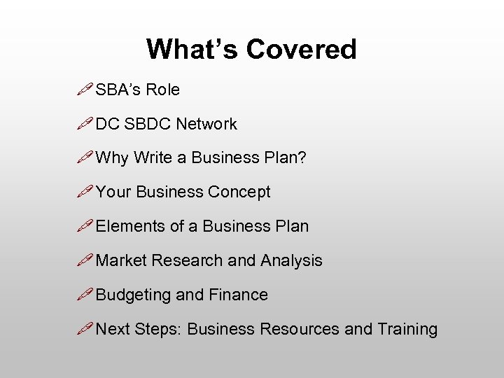 What’s Covered " SBA’s Role " DC SBDC Network " Why Write a Business