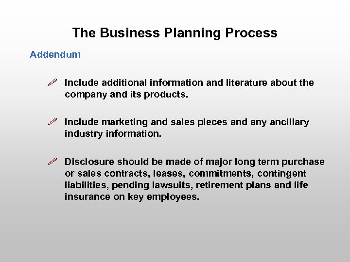 The Business Planning Process Addendum " Include additional information and literature about the company