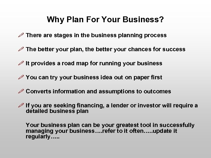 Why Plan For Your Business? " There are stages in the business planning process