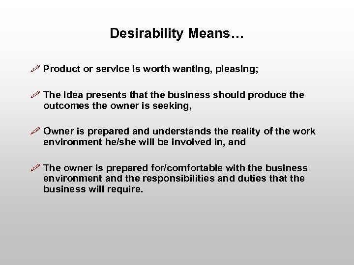 Desirability Means… " Product or service is worth wanting, pleasing; " The idea presents