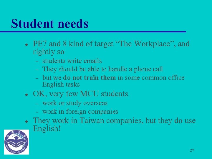 Student needs l PE 7 and 8 kind of target “The Workplace”, and rightly