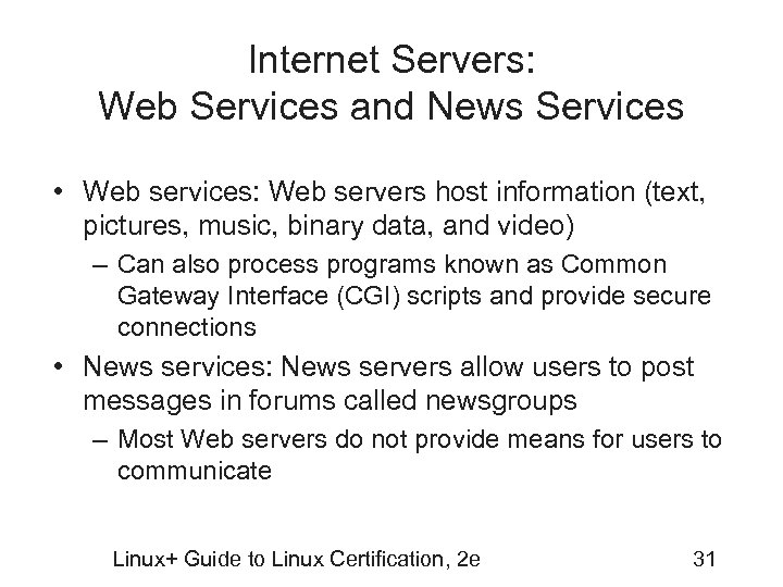 Internet Servers: Web Services and News Services • Web services: Web servers host information
