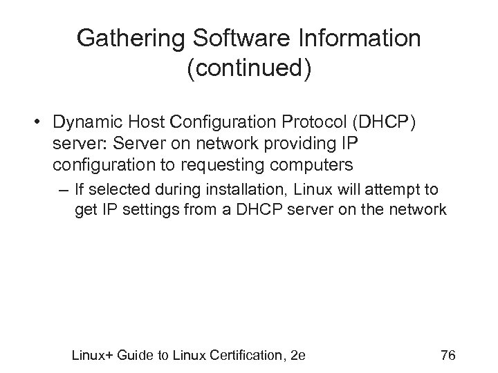 Gathering Software Information (continued) • Dynamic Host Configuration Protocol (DHCP) server: Server on network
