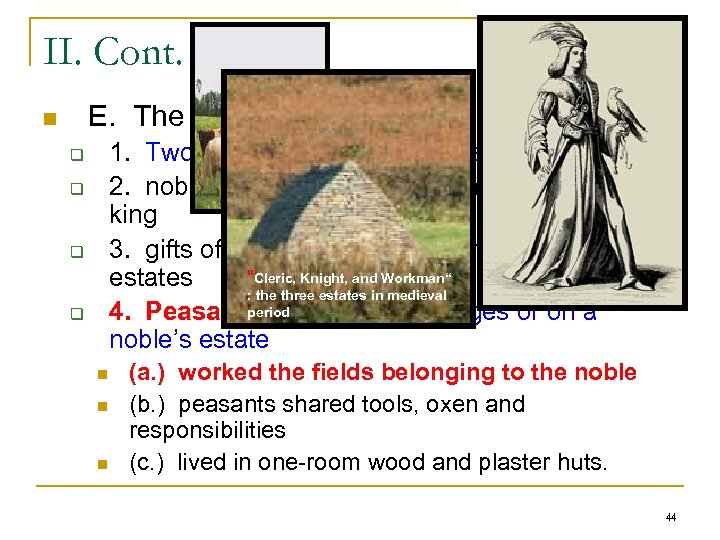 II. Cont. E. The People n 1. Two Classes—nobles & peasants 2. nobles received